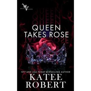 Queen Takes Rose -- Katee Robert
